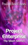 Project Enterprise: The Short Stories - Pauline Baird Jones