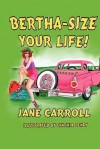 Bertha-Size Your Life! - Jane Carroll, Cynthia Dendy