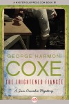 The Frightened Fiancée - George Harmon Coxe