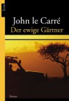 Der ewige Gärtner : Roman - Werner Schmitz, John le Carré