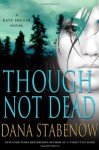 Though Not Dead (Kate Shugak, #18) - Dana Stabenow, Marguerite Gavin