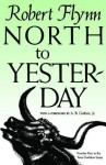 North to Yesterday - Robert Flynn, A.B. Guthrie