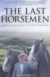 The Last Horsemen - Charles Bowden