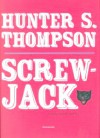 Screwjack ja kaksi muuta novellia - Hunter S. Thompson, Seppo Lahtinen