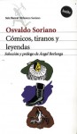 Cómicos, tiranos y leyendas - Osvaldo Soriano