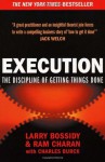 Execution: The Discipline of Getting Things Done - Larry Bossidy, Ram Charan