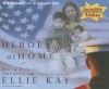 Heroes at Home: Help & Hope for America's Military Families - Ellie Kay