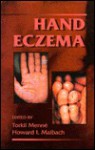 Hand Eczema (Crc Series in Dermatology,) - Torkil Menne, Howard I. Maibach