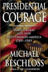 Presidential Courage - Michael R. Beschloss