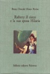 Raftery il cieco e la sua sposa Hilaria - Donn Byrne, Gian Dauli, Licia Governatori