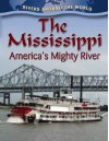 The Mississippi: America's Mighty River - Robin Johnson