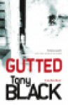 Gutted. Tony Black - Tony Black