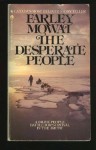 The Desperate People - Farley Mowat