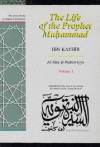 The Life of the Prophet Muhammad - Volume 1: Al-Sira al-Nabawiyya (Great Books of Islamic Civilization Series) - Ibn Kathir, Trevor Le Gassick