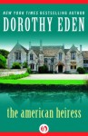 The American Heiress - Dorothy Eden