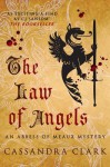 The Law of Angels (An Abbess of Meaux Mystery, #3) - Cassandra Clark