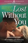 Lost Without You - Heather Thurmeier