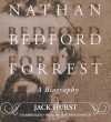 Nathan Bedford Forrest: A Biography - Jack Hurst, Jeff Riggenbach