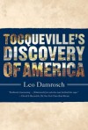 Tocqueville's Discovery of America - Leo Damrosch