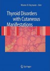 Thyroid Disorders With Cutaneous Manifestations - Warren R. Heymann