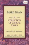 Mark Twain: A Collection of Critical Essays - Eric J. Sundquist