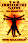 The Northern Star: The Beginning - Mike Gullickson