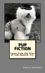 Pup Fiction - Sherry Gottlieb, Zoe Z. Spiliotis, Michael Perry