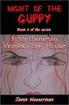 Night of the Guppy (Sylvia Chesterton, Vampire Guppy Hunter #2) - Jamie Wasserman