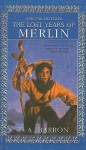 The Lost Years of Merlin - T.A. Barron