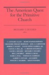 THE AMERICAN QUEST FOR THE PRIMITIVE CHURCH - Richard T. Hughes