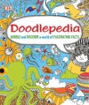 Doodlepedia: Doodle and Discover a World of Fascinating Facts - Alexander Cox, Elizabeth Yeates, Emma Atkinson, Holly Blackman, Nicola Farrel, Evan Nave