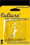 Culture and Consumption II: Markets, Meaning, and Brand Management - Grant McCracken