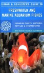 Simon & Schuster's Guide To Freshwater And Marine Aquarium Fishes - Francesco Bianchini, Silvio Bruno, Franz Krapp, Alessandro C. Rossi, Michael K. Oliver