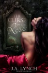 The Curse of the Rose - Julieanne Lynch