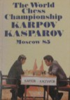 The World Chess Championship: Karpov/Kasparov Moscow 85 - Raymond Keene, Mark Taimanov