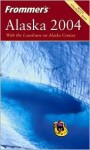 Frommer's Alaska 2004 - Charles Wohlforth