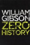 Zero History. William Gibson - William Gibson