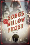 Songs of Willow Frost: A Novel - Jamie Ford