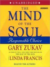 The Mind of the Soul: Responsible Choice (Audio) - Gary Zukav, Linda Francis