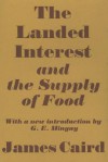 The Landed Interest and the Supply of Food - James Caird, G.E. Mingay