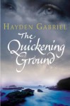 The Quickening Ground - Hayden Gabriel