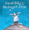 Small Billy And The Midnight Star - Nette Hilton, Bruce Whatley