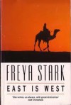 East Is West - Freya Stark