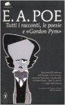 Tutti i racconti, le poesie e «Gordon Pym» - Edgar Allan Poe