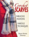 Crochet Scarves: Fabulous Fashions- Various Techniques - Sharon Hernes Silverman