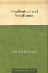 Preußentum und Sozialismus (German Edition) - Oswald Spengler