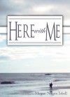 Here With Me - Megan Nugen Isbell