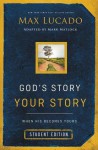 God's Story, Your Story: Student Edition: When His Becomes Yours - Max Lucado