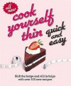 Cook Yourself Thin Quick and Easy: Shift the Bulge and Still Indulge with Over 100 New Recipes - Tiger Aspect