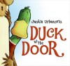 Duck At The Door - Jackie Urbanovic